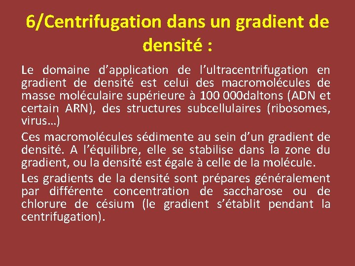 6/Centrifugation dans un gradient de densité : Le domaine d’application de l’ultracentrifugation en gradient