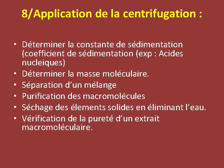 8/Application de la centrifugation : • Déterminer la constante de sédimentation (coefficient de sédimentation