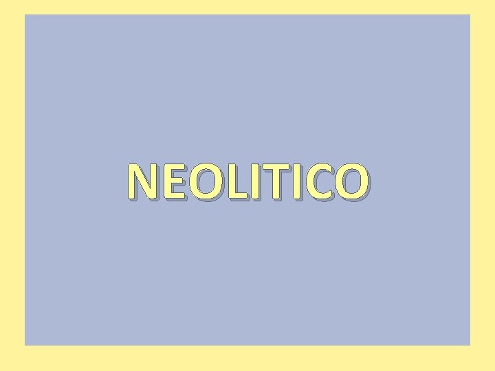 NEOLITICO 