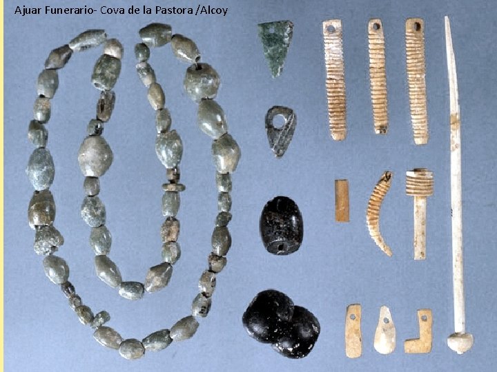 Ajuar Funerario- Cova de la Pastora /Alcoy 