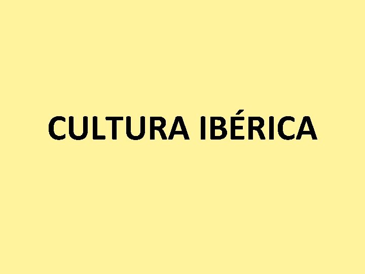 CULTURA IBÉRICA 
