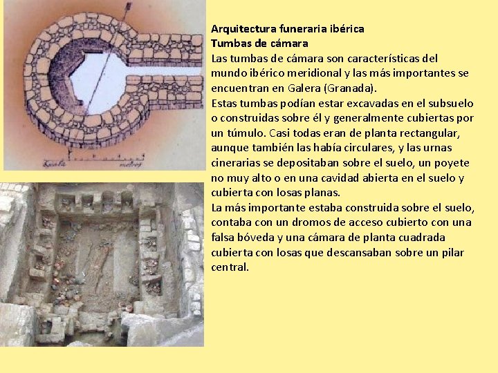 Arquitectura funeraria ibérica Tumbas de cámara Las tumbas de cámara son características del mundo