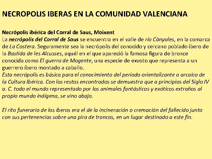 NECROPOLIS IBERAS EN LA COMUNIDAD VALENCIANA Necrópolis ibérica del Corral de Saus, Moixent La