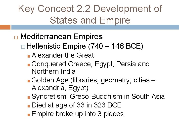 Key Concept 2. 2 Development of States and Empire � Mediterranean Empires � Hellenistic