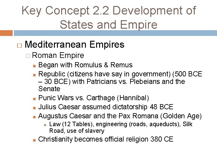 Key Concept 2. 2 Development of States and Empire � Mediterranean Empires � Roman