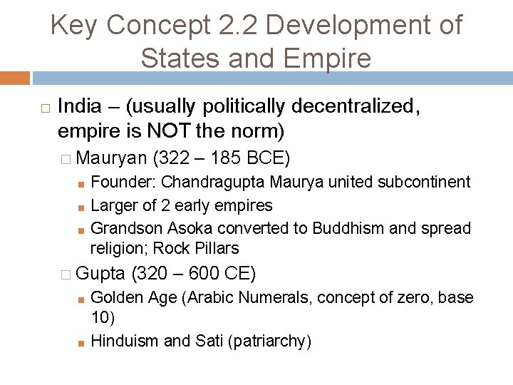 Key Concept 2. 2 Development of States and Empire � India – (usually politically