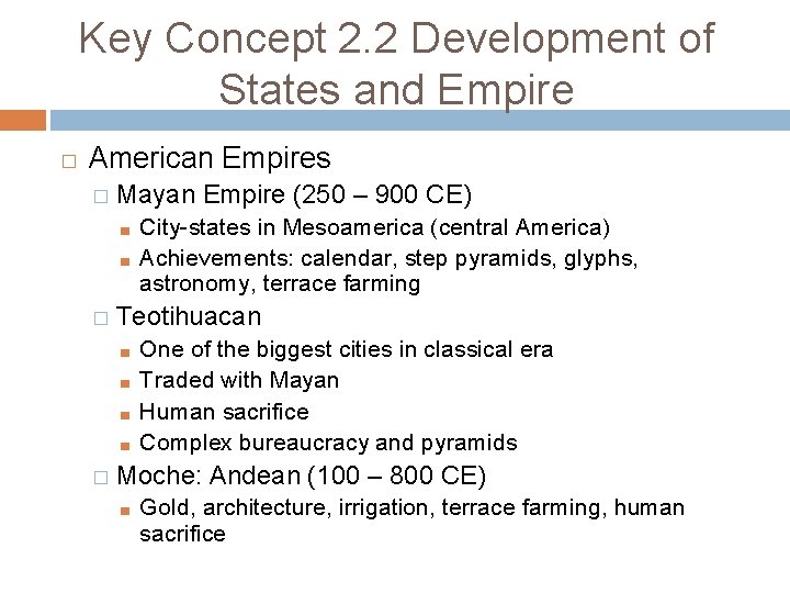 Key Concept 2. 2 Development of States and Empire � American Empires � Mayan