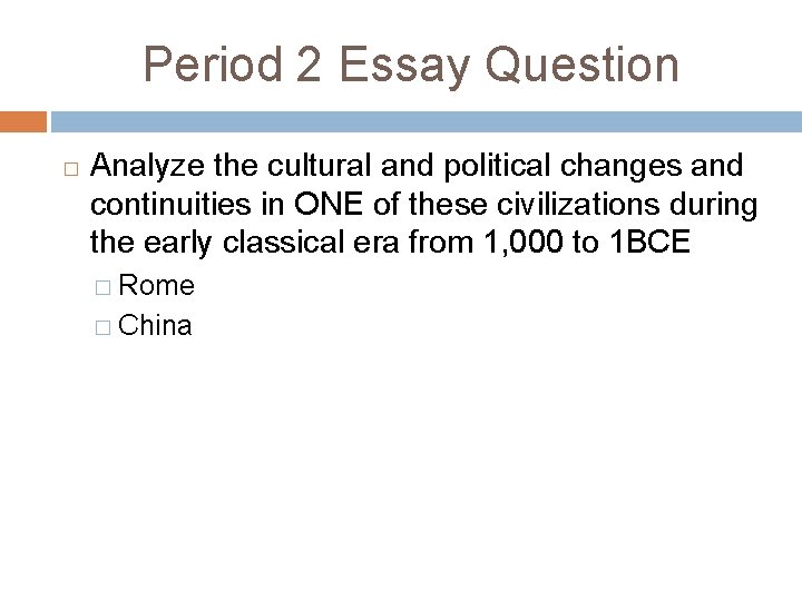 Period 2 Essay Question � Analyze the cultural and political changes and continuities in