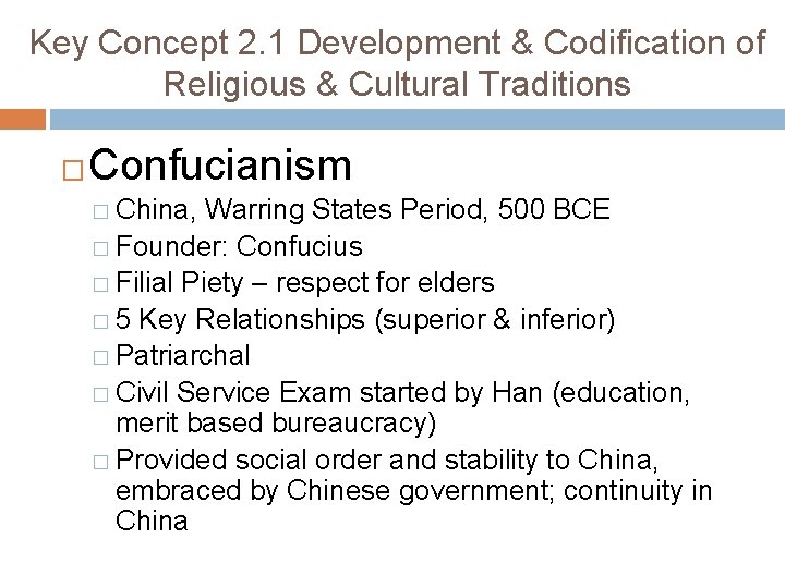 Key Concept 2. 1 Development & Codification of Religious & Cultural Traditions � Confucianism