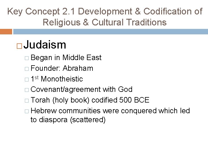 Key Concept 2. 1 Development & Codification of Religious & Cultural Traditions � Judaism