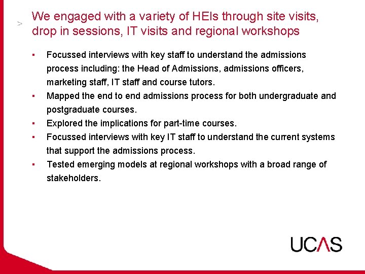 We engaged with a variety of HEIs through site visits, drop in sessions, IT