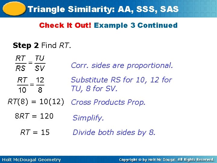 Triangle Similarity: AA, SSS, SAS Check It Out! Example 3 Continued Step 2 Find