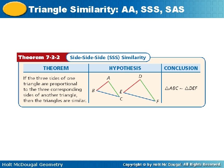 Triangle Similarity: AA, SSS, SAS Holt Mc. Dougal Geometry 