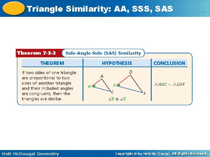 Triangle Similarity: AA, SSS, SAS Holt Mc. Dougal Geometry 
