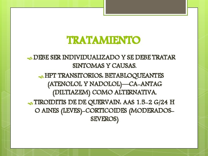 TRATAMIENTO DEBE SER INDIVIDUALIZADO Y SE DEBE TRATAR SINTOMAS Y CAUSAS. HPT TRANSITORIOS: BETABLOQUEANTES