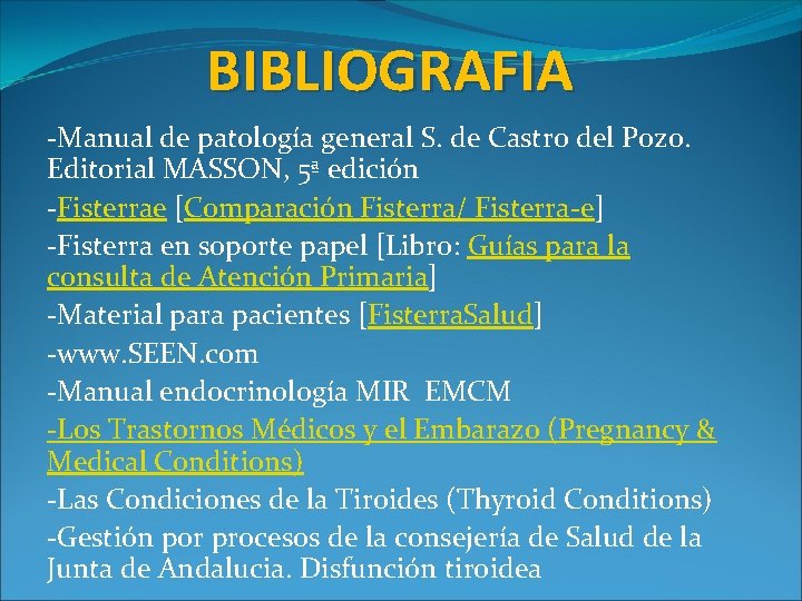 BIBLIOGRAFIA -Manual de patología general S. de Castro del Pozo. Editorial MASSON, 5ª edición