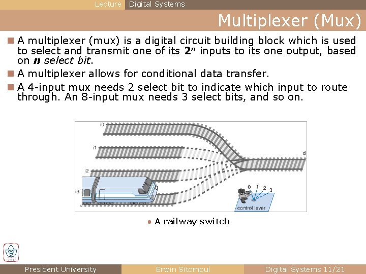 Lecture Digital Systems Multiplexer (Mux) n A multiplexer (mux) is a digital circuit building
