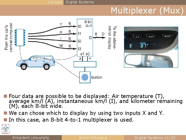 Lecture Digital Systems Multiplexer (Mux) n Four data are possible to be displayed: Air