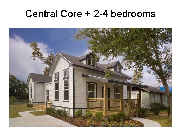 Central Core + 2 -4 bedrooms 