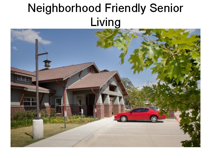 Neighborhood Friendly Senior Living 