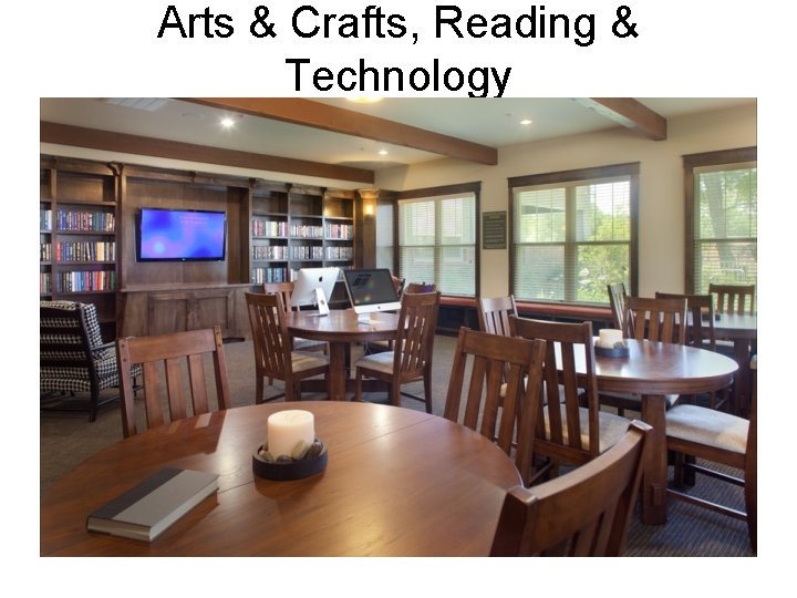 Arts & Crafts, Reading & Technology 
