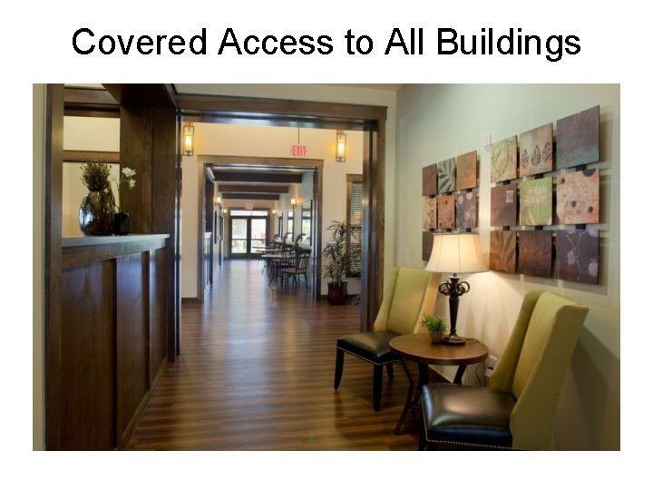 Covered Access to All Buildings 