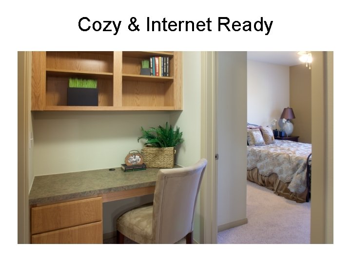 Cozy & Internet Ready 