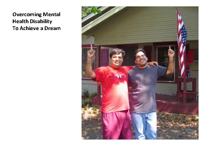 Overcoming Mental Health Disability To Achieve a Dream 