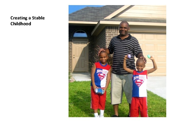 Creating a Stable Childhood 