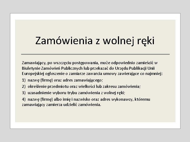 Zamówienia z wolnej ręki Zamawiaja cy, po wszcze ciu poste powania, moz e odpowiednio