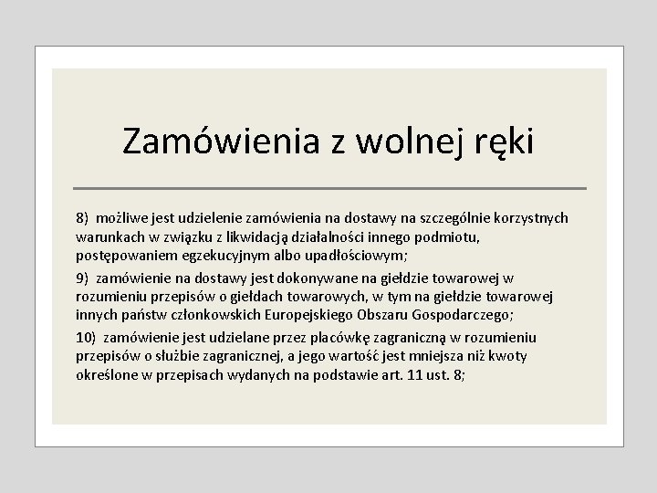 Zamówienia z wolnej ręki 8) moz liwe jest udzielenie zamo wienia na dostawy na