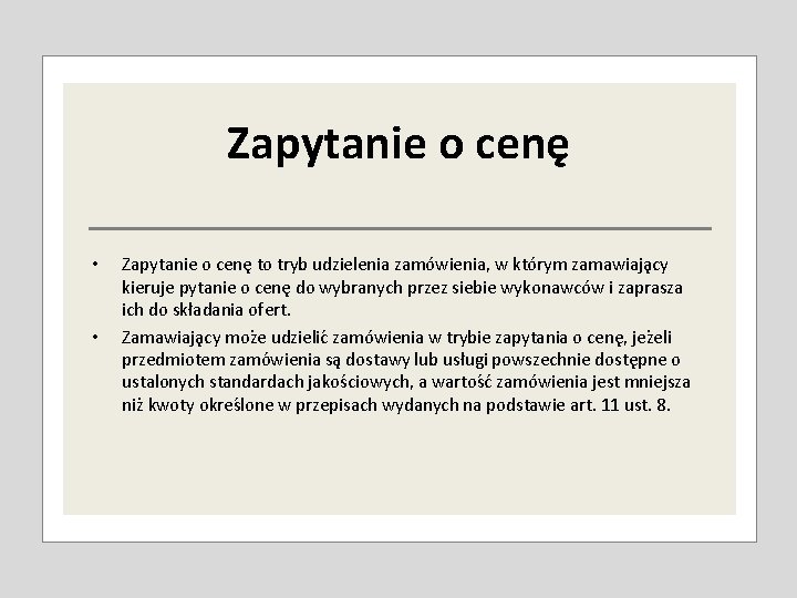 Zapytanie o cene • • Zapytanie o cene to tryb udzielenia zamo wienia, w