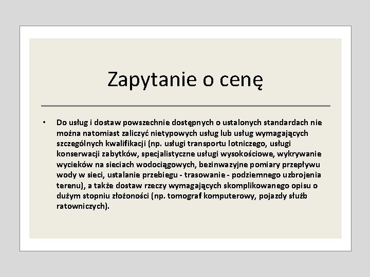 Zapytanie o cenę • Do usług i dostaw powszechnie dostępnych o ustalonych standardach nie