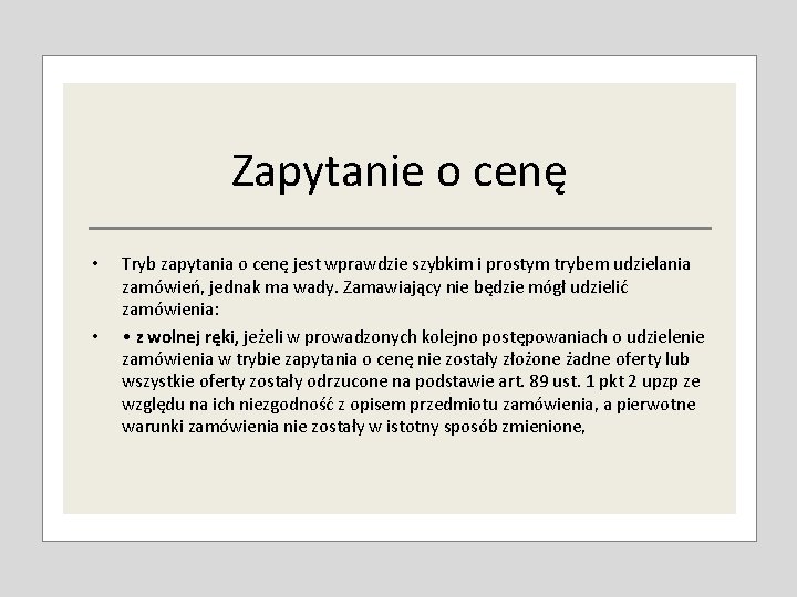 Zapytanie o cenę • • Tryb zapytania o cenę jest wprawdzie szybkim i prostym