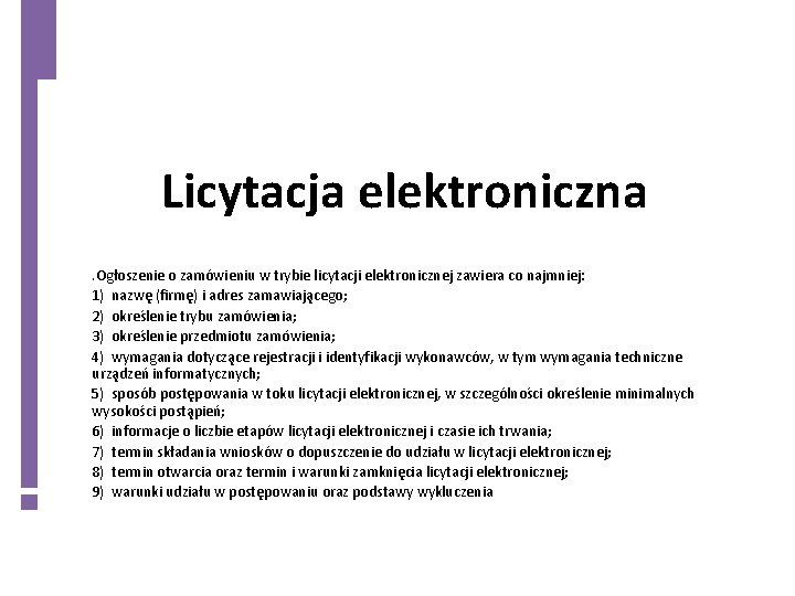 Licytacja elektroniczna. Ogłoszenie o zamo wieniu w trybie licytacji elektronicznej zawiera co najmniej: 1)