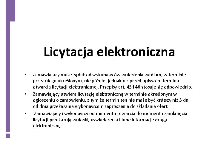 Licytacja elektroniczna • • • Zamawiaja cy moz e z a dac od wykonawco