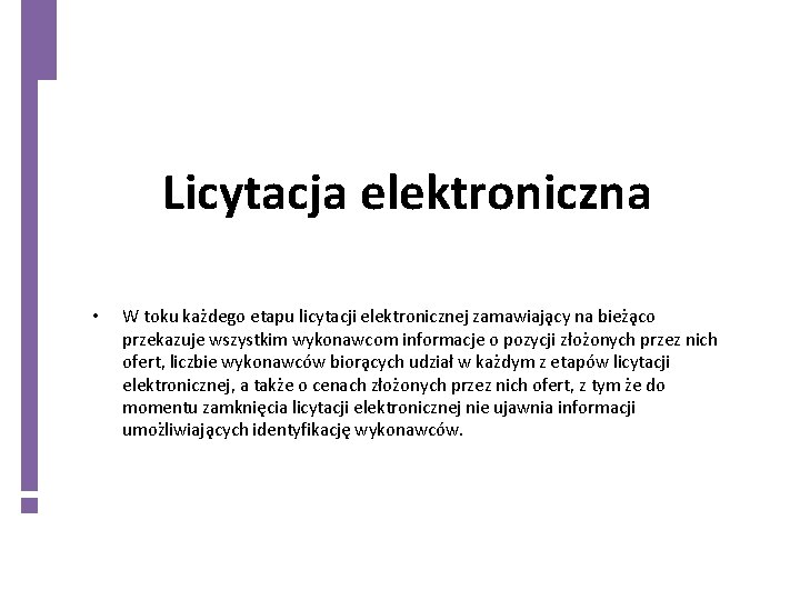 Licytacja elektroniczna • W toku kaz dego etapu licytacji elektronicznej zamawiaja cy na biez