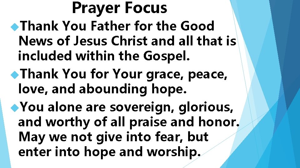 Prayer Focus Thank You Father for the Good News of Jesus Christ and all