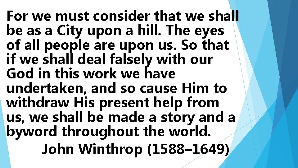 For we must consider that we shall be as a City upon a hill.