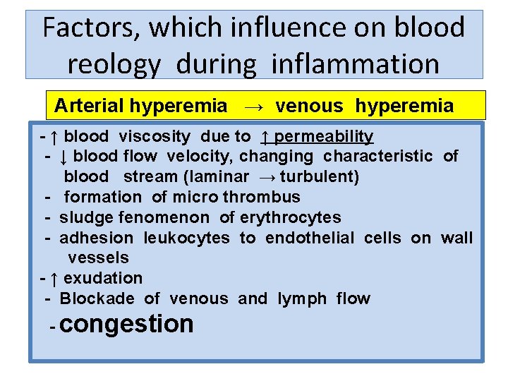 Factors, which influence on blood reology during inflammation Arterial hyperemia → venous hyperemia -