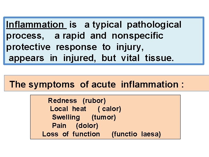 Inflammation is a typical pathological process, a rapid and nonspecific protective response to injury,