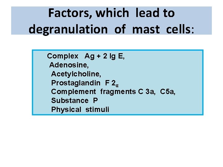 Factors, which lead to degranulation of mast cells: Complex Аg + 2 Ig E,