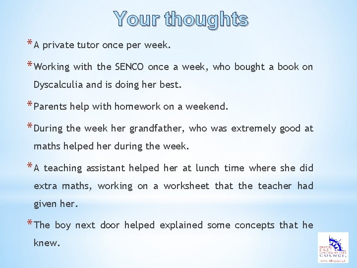 Your thoughts * A private tutor once per week. * Working with the SENCO