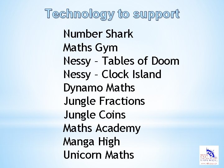 Technology to support Number Shark Maths Gym Nessy – Tables of Doom Nessy –