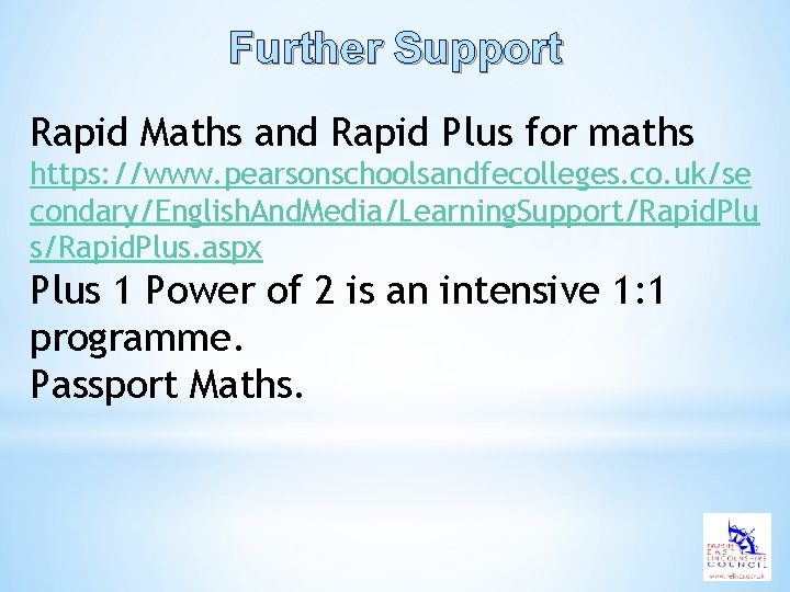 Further Support Rapid Maths and Rapid Plus for maths https: //www. pearsonschoolsandfecolleges. co. uk/se