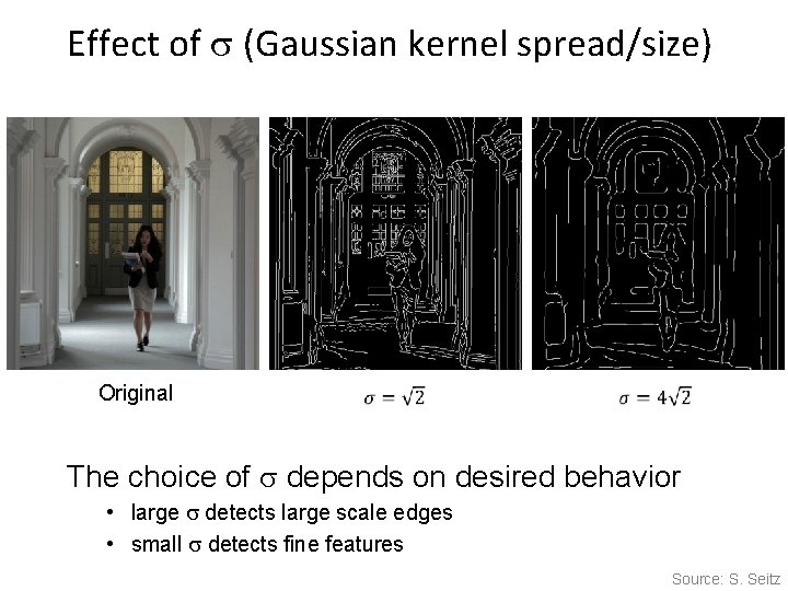 Effect of (Gaussian kernel spread/size) Original The choice of depends on desired behavior •