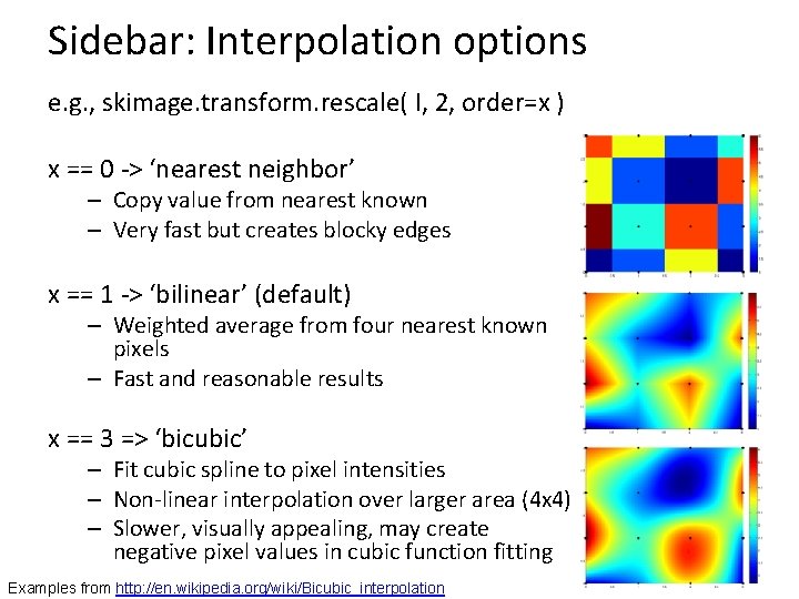 Sidebar: Interpolation options e. g. , skimage. transform. rescale( I, 2, order=x ) x