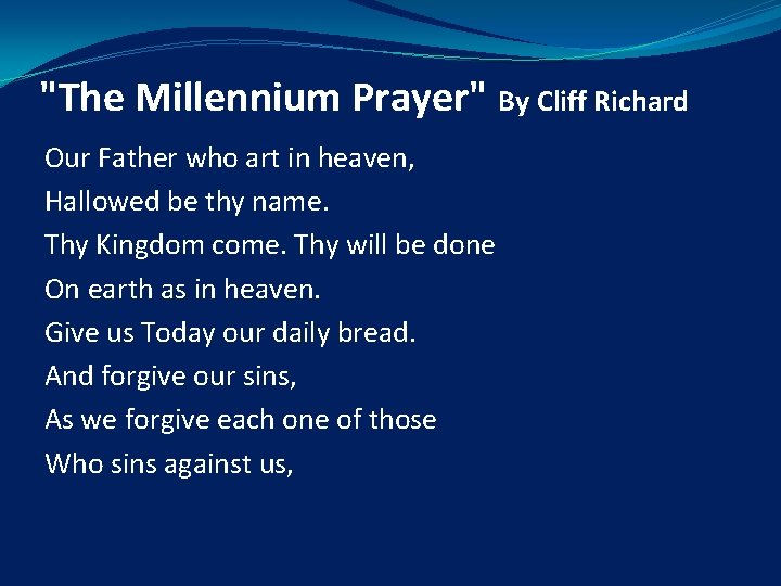 "The Millennium Prayer" By Cliff Richard Our Father who art in heaven, Hallowed be "The Millennium Prayer" By Cliff Richard Our Father who art in heaven, Hallowed be