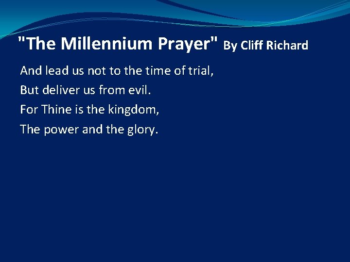 "The Millennium Prayer" By Cliff Richard And lead us not to the time of