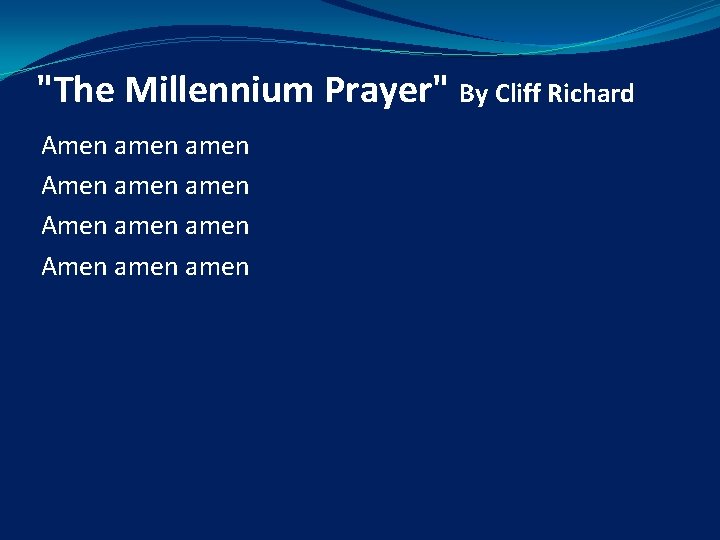 "The Millennium Prayer" By Cliff Richard Amen amen amen 